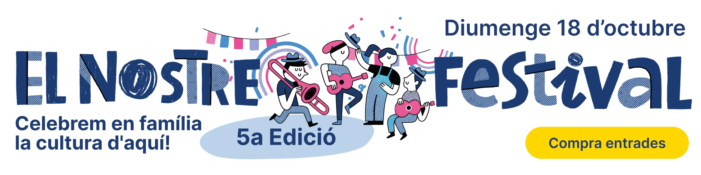 El Nostre Festival: celebrem en família la cultura d'aquí!